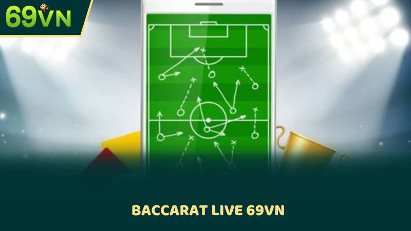 Baccarat Live 69vn – Cách Tối Ưu Hóa Chiến Thuật Cược Của Bạn
