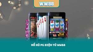 Nổ Hũ PG Điện Tử WW88 – Đỉnh Cao Game Slot Online